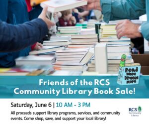Text: Friends of the RCS Community Library Saturda, June 6th" Close up image of people standing around a table of books looking through them.